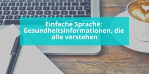 Einfache Sprache: Gesundheitsinformationen, die alle verstehen