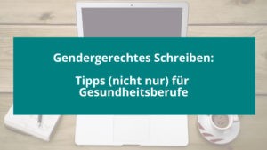 Tipps zum richtigen gendern für Gesundheitsberufe